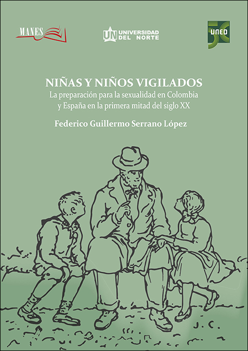 Niñas y niños vigilados. La preparación para la sexualidad en Colombia y España en la primera mitad del Siglo XX