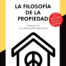 LA FILOSOFÍA DE LA PROPIEDAD