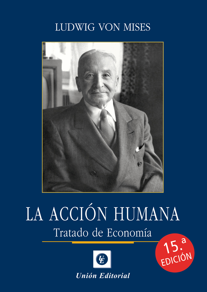 LA ACCIÓN HUMANA (15.ª ED.)