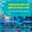 Implantación de aplicaciones web (Segunda edición)