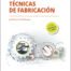 Técnicas de fabricación