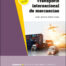 Transporte internacional de mercancías 2.ª edición