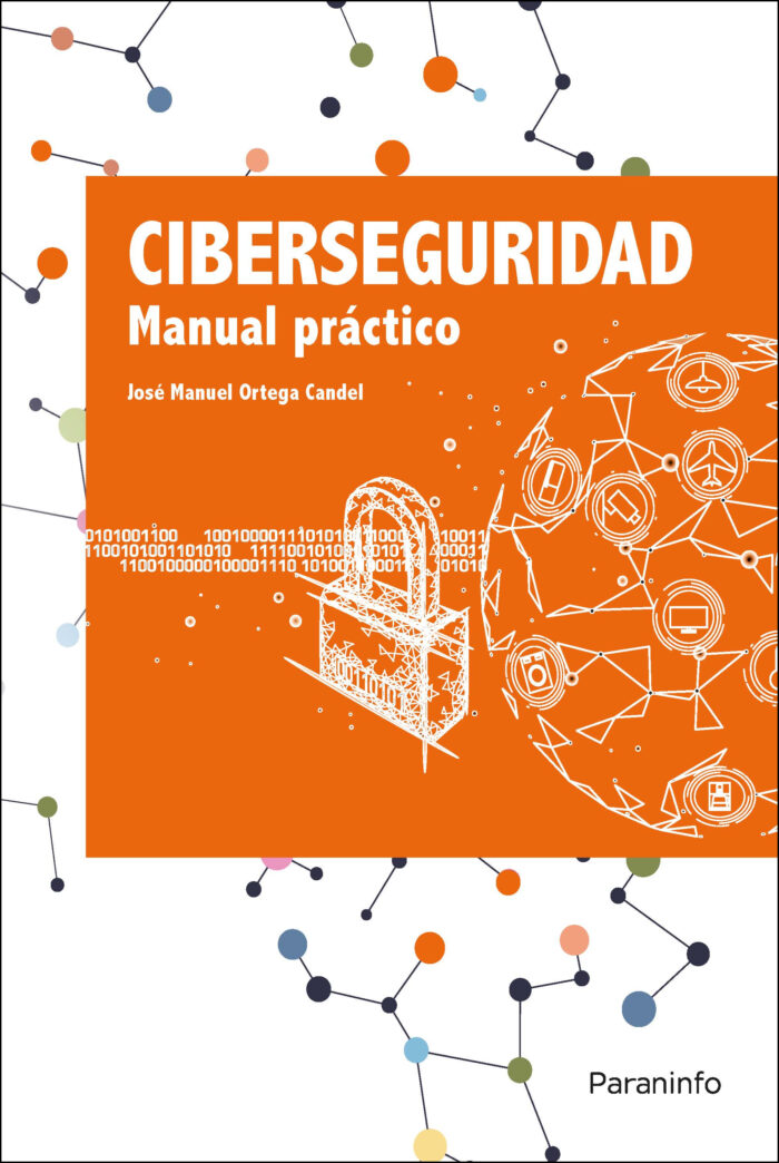 Ciberseguridad. Manual práctico