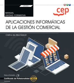 Manual. Aplicaciones informáticas de la gestión comercial (Transversal: UF0351). Certificados de profesionalidad