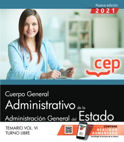 Cuerpo General Administrativo de la Administración General del Estado (Turno Libre). Temario Vol. VI