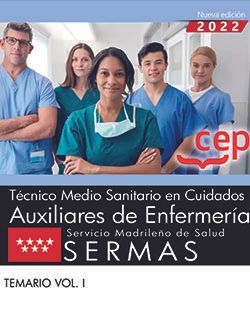 Técnico Medio Sanitario en Cuidados Auxiliares de Enfermería. Servicio Madrileño de Salud (SERMAS). Temario Vol. I