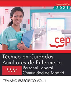 Técnico en Cuidados Auxiliares de Enfermería (Personal Laboral). Comunidad de Madrid. Temario específico Vol. I
