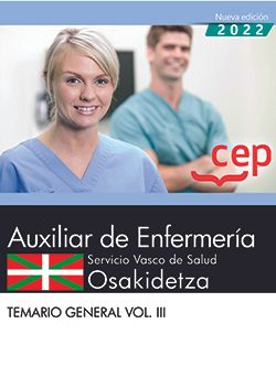 Auxiliar Enfermería. Servicio Vasco de Salud-Osakidetza. Temario General . Vol. III