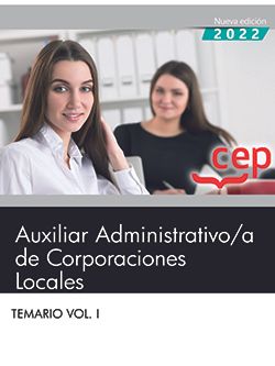 Auxiliar Administrativo de Corporaciones Locales. Temario Vol. I.