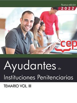 Ayudantes de Instituciones Penitenciarias. Temario Vol. III