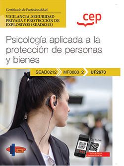 Manual. Psicología aplicada a la protección de personas y bienes (UF2673). Certificados de profesionalidad. Vigilancia