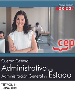 Cuerpo General Administrativo de la Administración General del Estado (Turno Libre). Test Vol. II