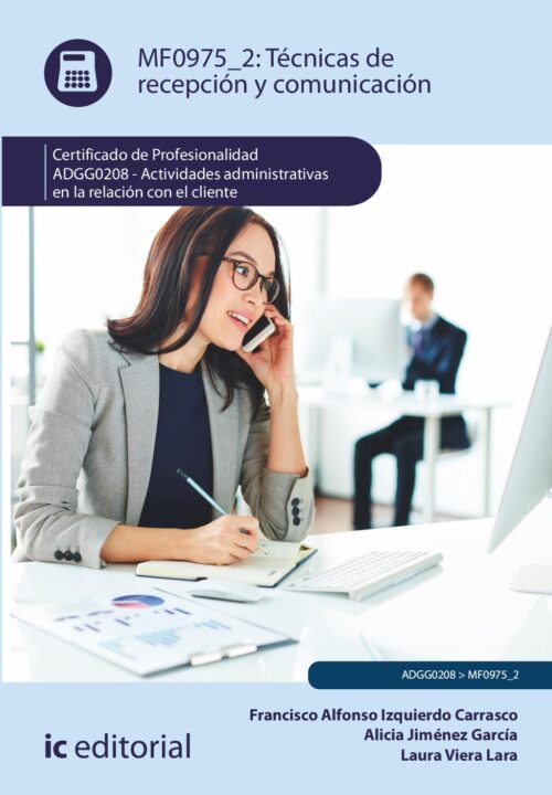 Técnicas de recepción y comunicación. ADGG0208 - Actividades Administrativas en la relación con el cliente