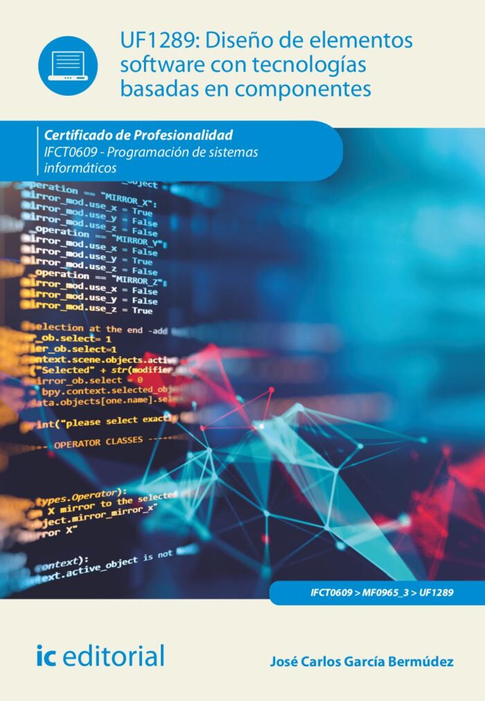 Diseño de elementos software con tecnologías basadas en componentes. IFCT0609 - Programación de sistemas informáticos