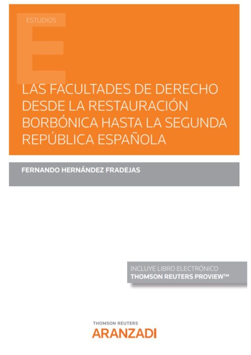 Las Facultades de Derecho desde la Restauración Borbónica hasta la Segunda República española (Papel + e-book)