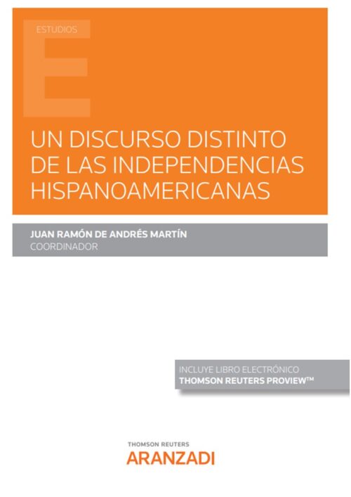 Un discurso distinto de las independencias hispanoamericanas (Papel + e-book)