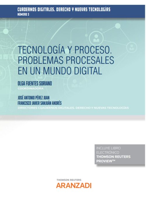 Tecnología y Proceso. Problemas procesales en un mundo digital-Cuadernos digitales. Derecho y Nuevas Tecnologías (Papel + e-book)