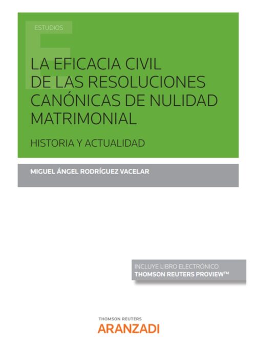 La eficacia civil de las resoluciones canónicas de nulidad matrimonial (Papel + e-book)