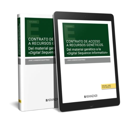 Contrato de acceso a recursos genéticos. Del material genético a la “Digital Sequence Information" (Papel + e-book)