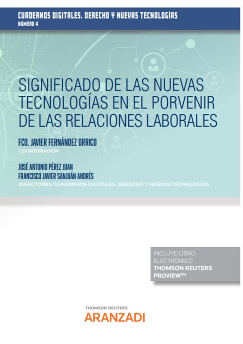 Significado de las nuevas tecnologías en el porvenir de las relaciones laborales (Papel + e-book)