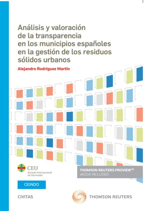 Análisis y valoración de la transparencia en los municipios españoles en la gestión de los residuos sólidos urbanos (Papel + e-book)