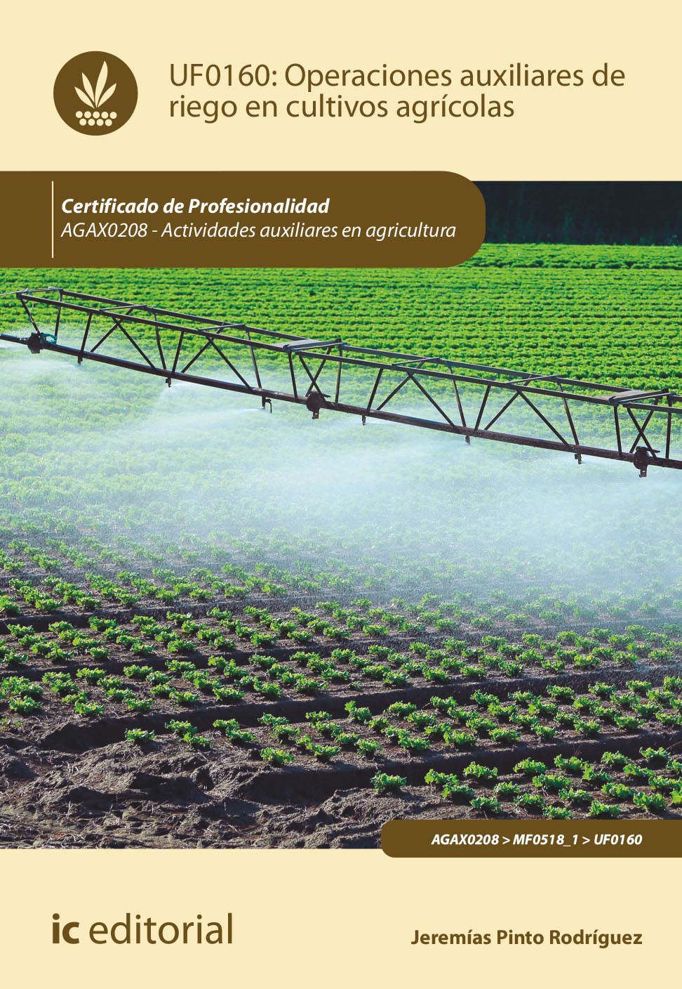 Operaciones auxiliares de riego en cultivos agrícolas. AGAX0208 - Actividades auxiliares en agricultura