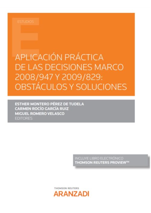 Aplicación práctica de las Decisiones Marco 2008/947 y 2009/829: obstáculos y soluciones (Papel + e-book)