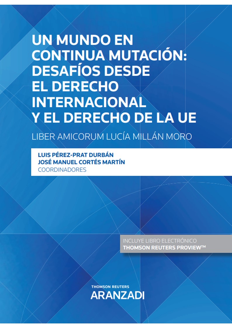 Un mundo en continua mutación: desafíos desde el derecho internacional y el derecho de la UE - Liber Amicorum Lucía Millán Moro (Papel + e-book)