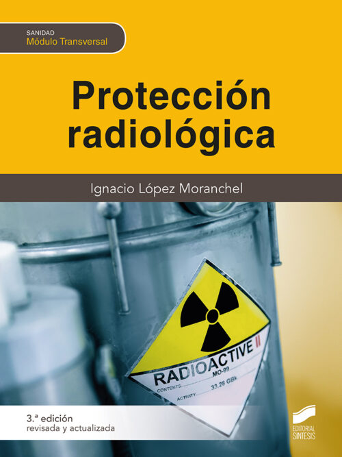 Protección radiológica (3.ª edición revisada y ampliada)