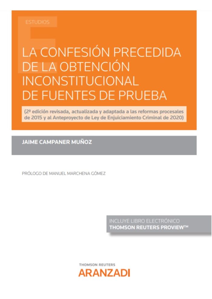 La confesión precedida de la obtención inconstitucional de fuentes de prueba (Papel + e-book)