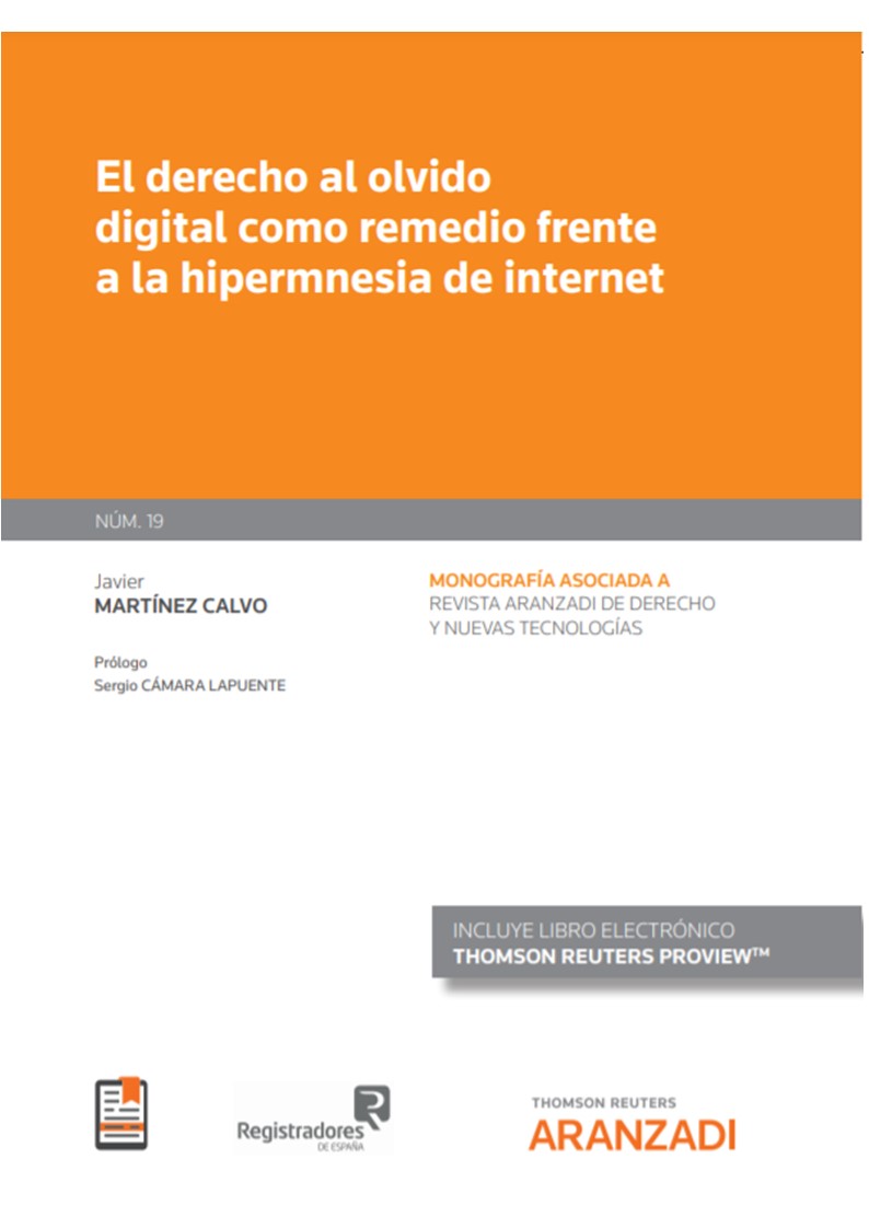 El derecho al olvido digital como remedio frente a la hipermnesia de internet (Papel + e-book)