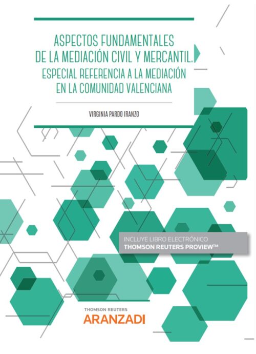 Aspectos fundamentales de la Mediación civil y mercantil. Especial referencia a la mediación en la Comunitat Valenciana (Papel + e-book)