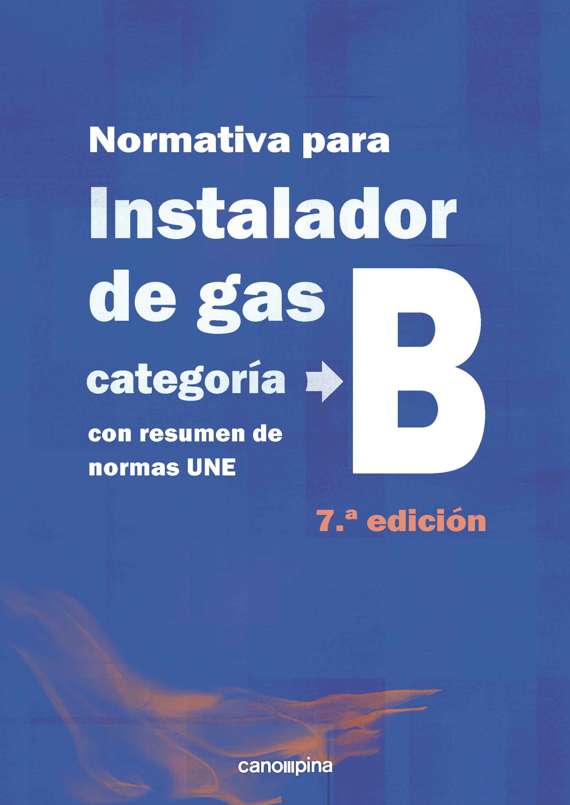 Normativa de gas instalador gas categoría B 7 ª edición