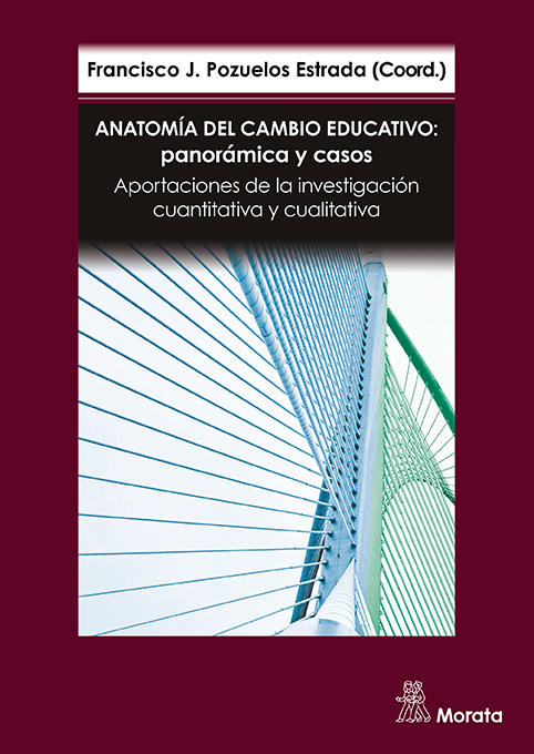 Anatomía del cambio educativo: panorámica y casos. Aportaciones de la investigación cuantitativa y cualitativa