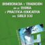 Democracia y tradición en la teoría y práctica educativa del siglo XXI