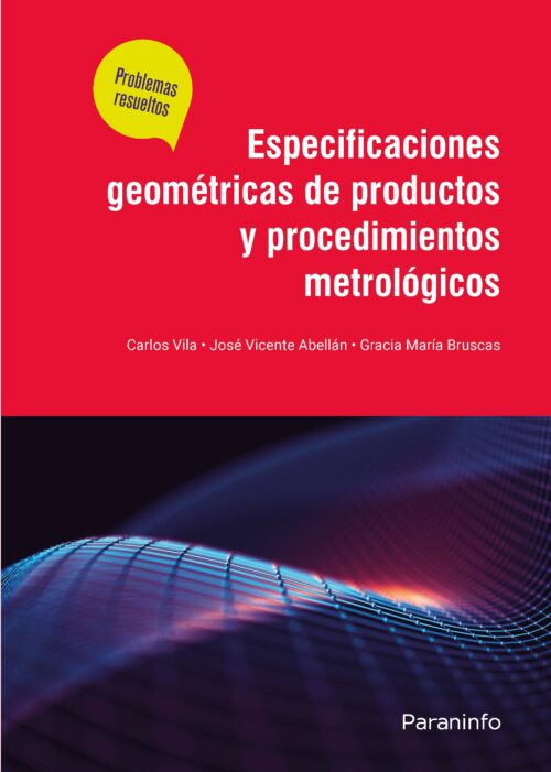 Especificaciones geométricas de productos y procedimientos metrológicos. Problemas resueltos