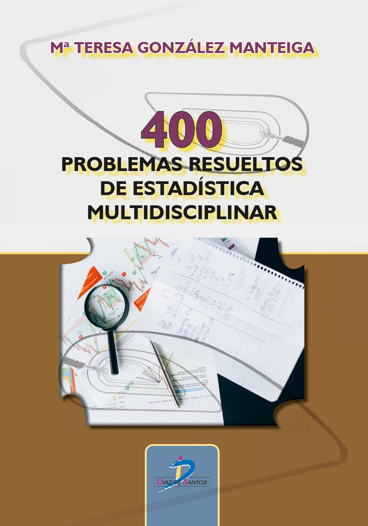 400 Problemas resueltos de estadística multidisciplinar