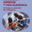 Educación Superior y vida académica